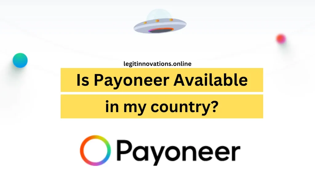 Is Payoneer Available in My Country?, Payoneer Countries, Payoneer bank transfer delay, How long does Payoneer take, Fast Payoneer withdrawal methods